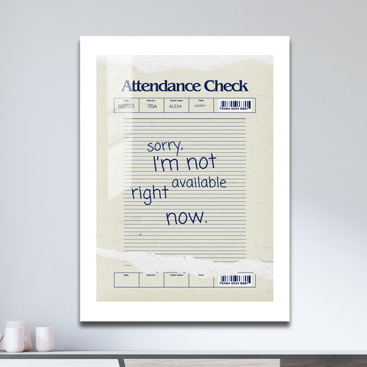 Wes Co Gallery Metal Poster Attendance Check - Not Available 11" x 17" Home Goods - Coffee White border only Metal Art Print