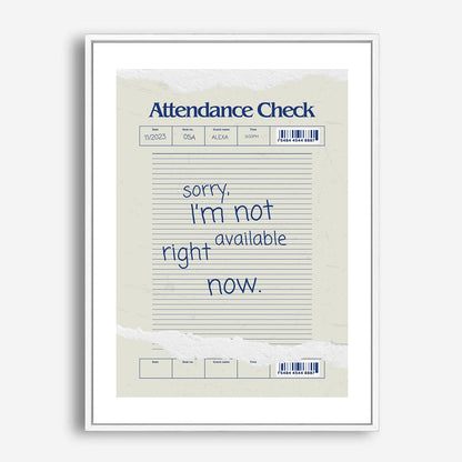 Wes Co Gallery Poster Attendance Check - Not Available 5 x 7" Home Goods - Coffee  Art Print